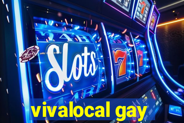 vivalocal gay